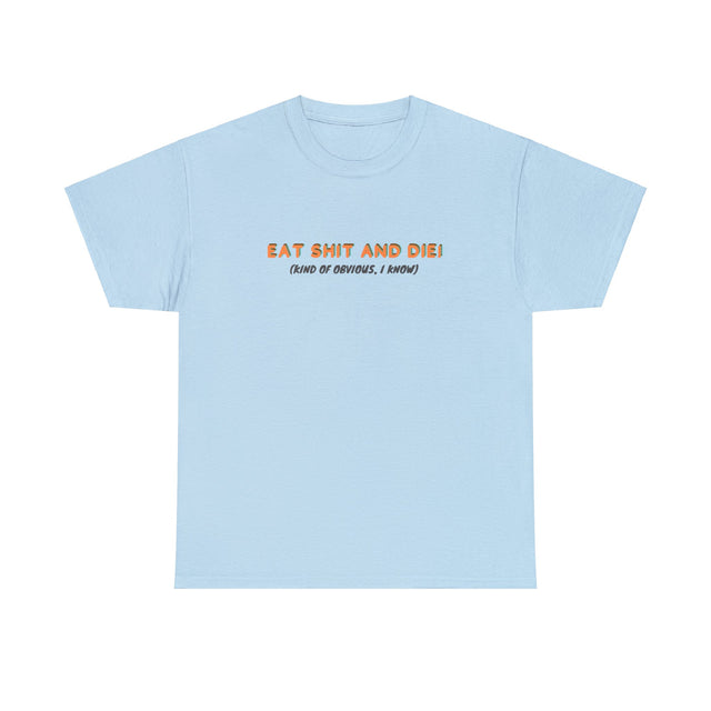Eat Shit And Die
