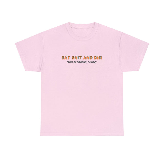 Eat Shit And Die