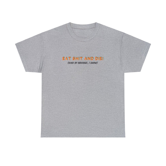 Eat Shit And Die