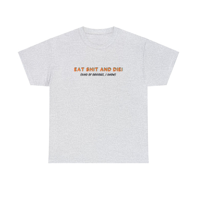 Eat Shit And Die