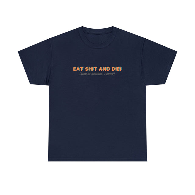 Eat Shit And Die