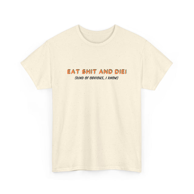 Eat Shit And Die