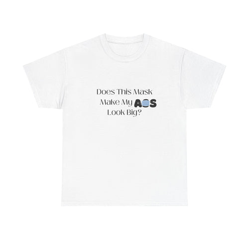 My Mask/My Ass T-Shirt