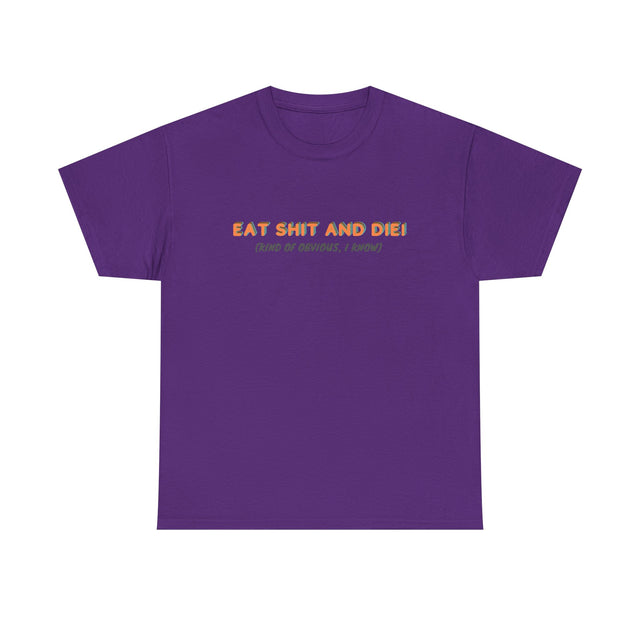 Eat Shit And Die