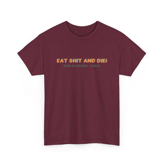 Eat Shit And Die