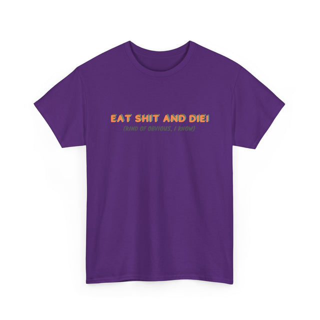 Eat Shit And Die