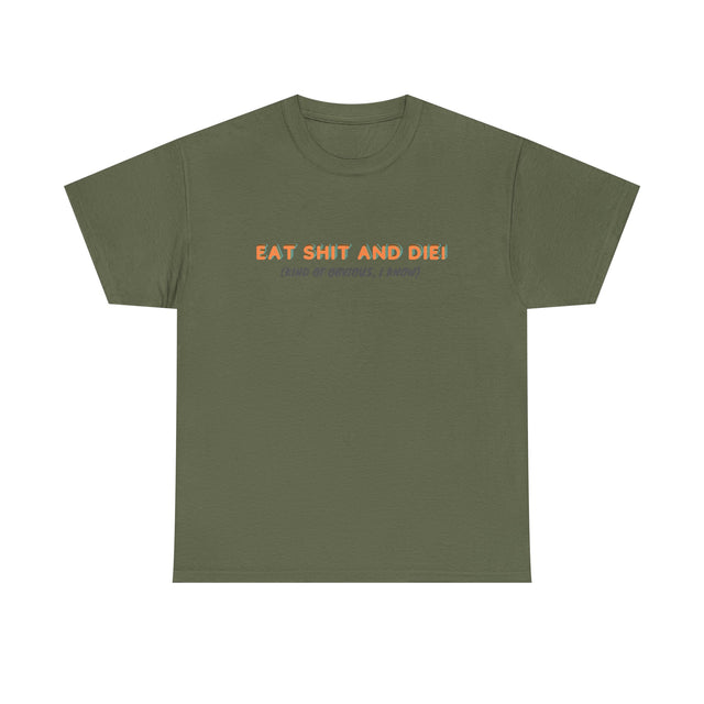 Eat Shit And Die