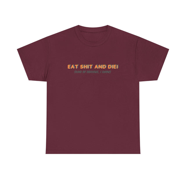 Eat Shit And Die
