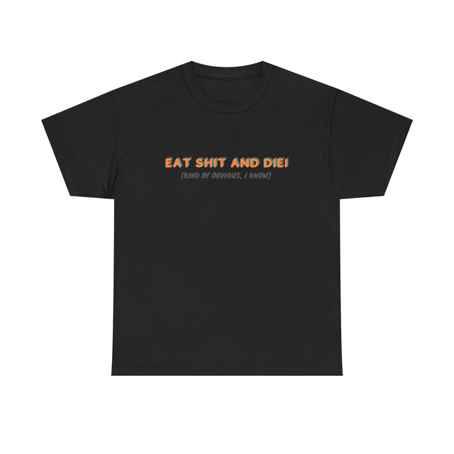 Eat Shit And Die