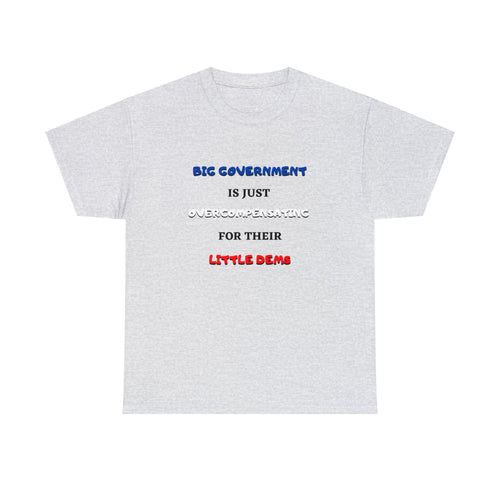 Big Gov/Little Dems T-Shirt