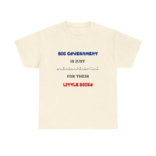Big Gov/Little Dicks T-shirt
