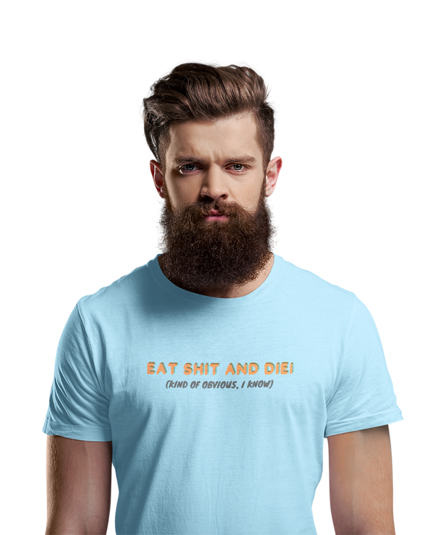 Eat Shit And Die